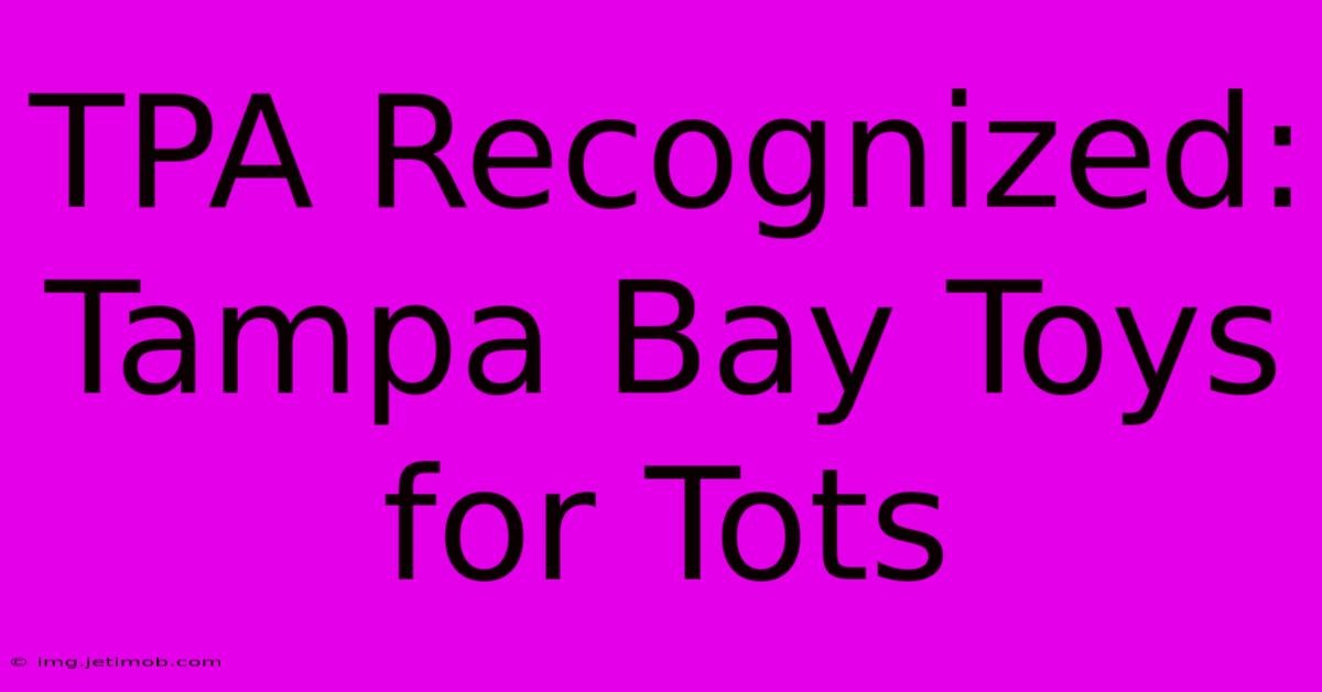 TPA Recognized: Tampa Bay Toys For Tots