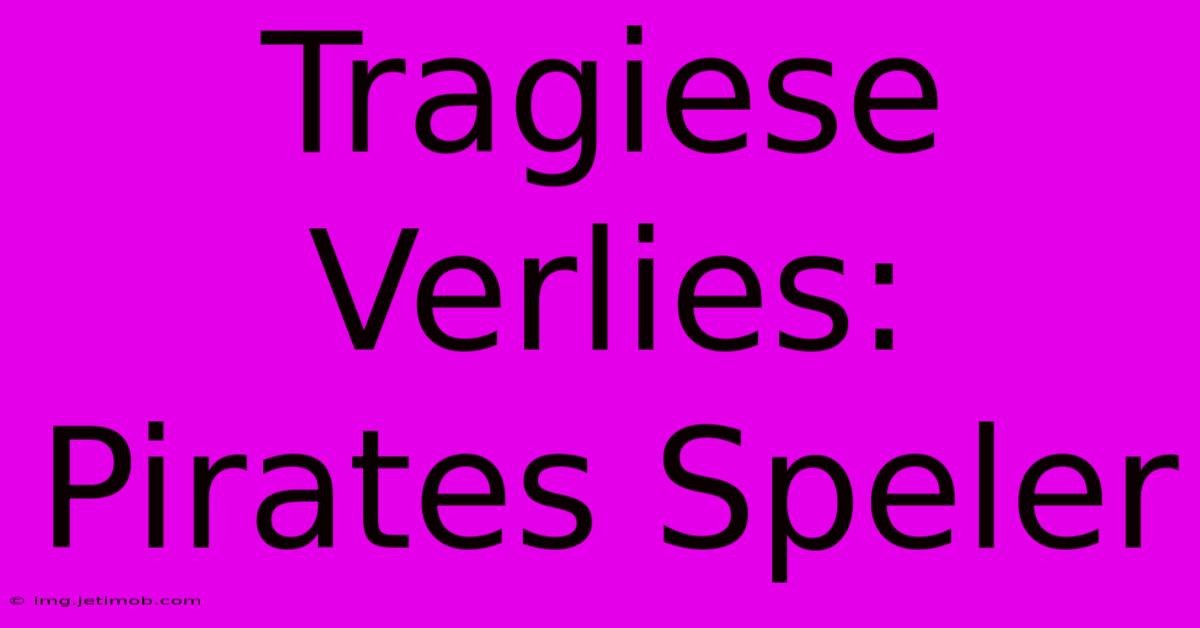 Tragiese Verlies: Pirates Speler