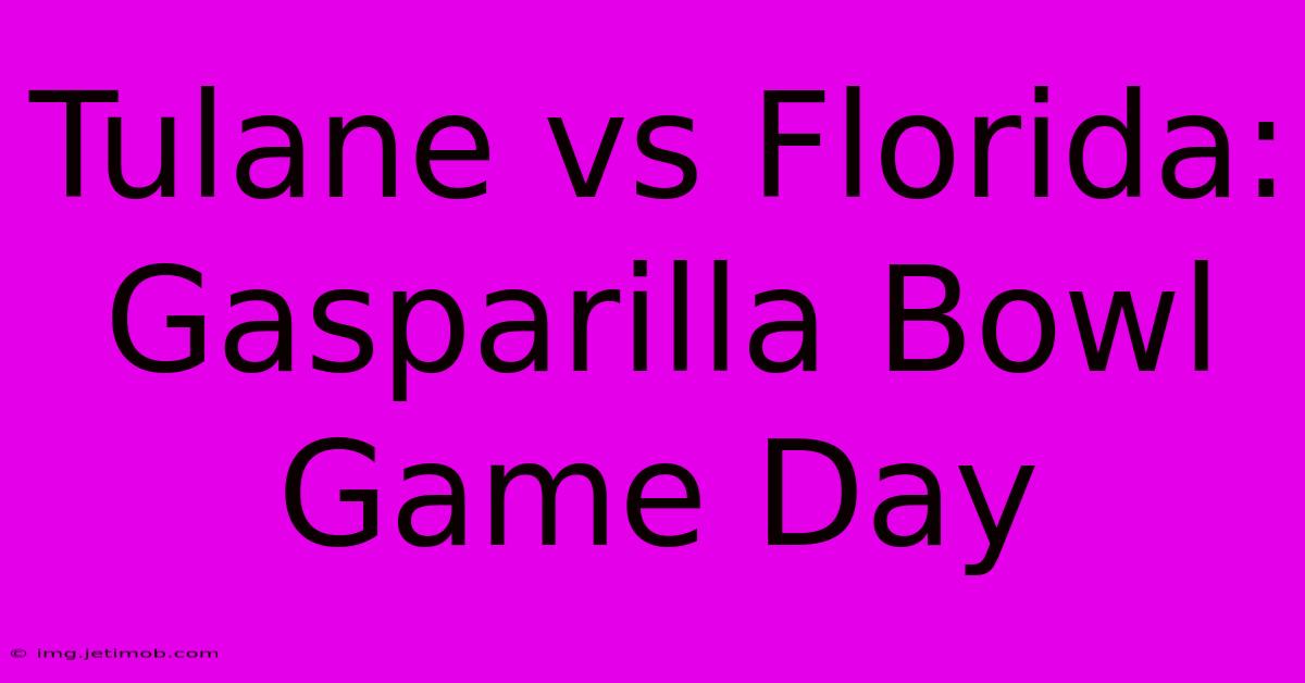 Tulane Vs Florida: Gasparilla Bowl Game Day