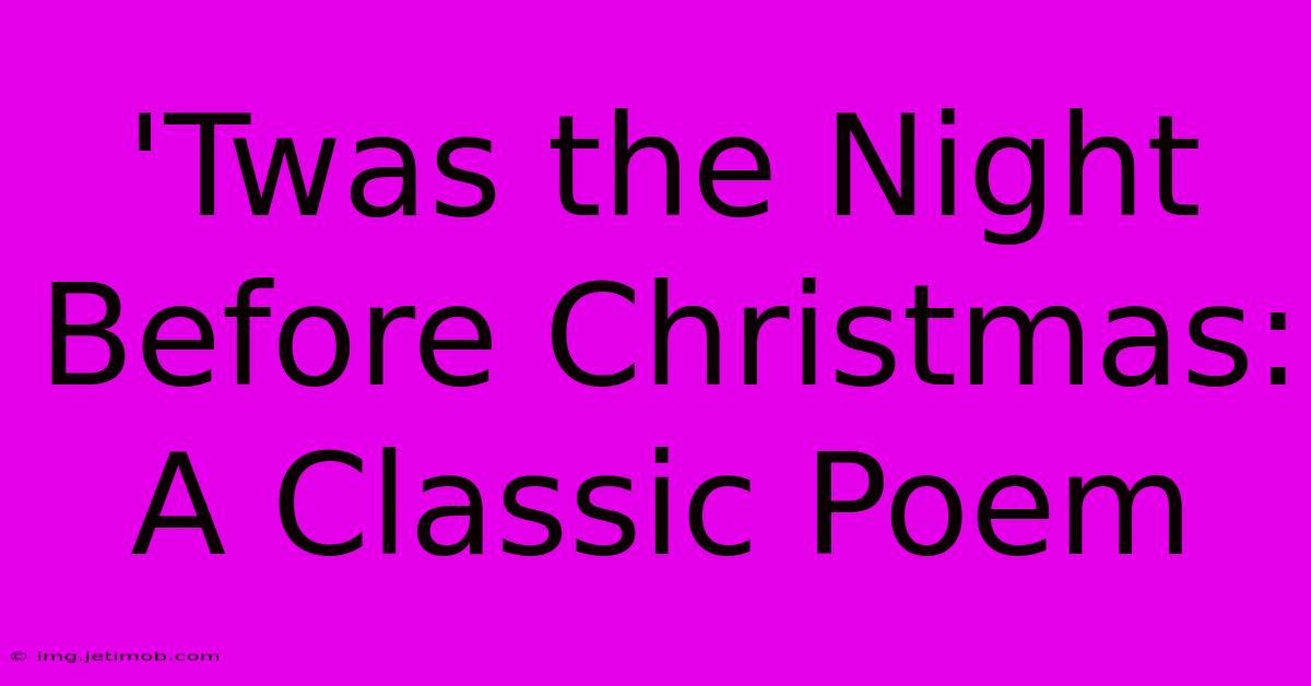 'Twas The Night Before Christmas: A Classic Poem