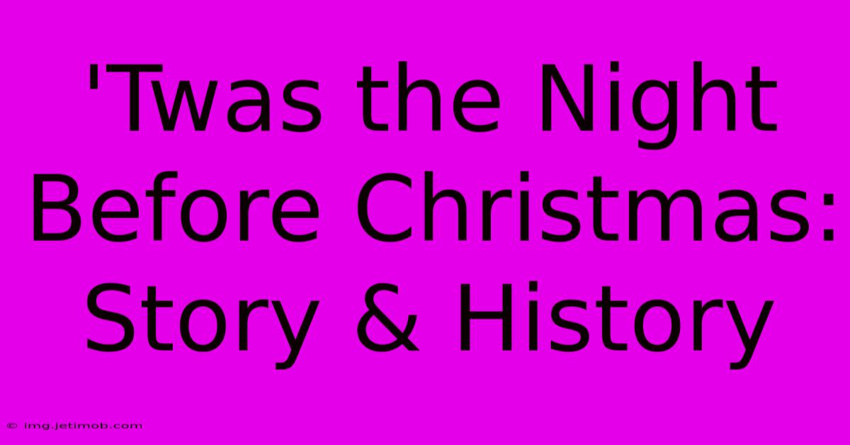 'Twas The Night Before Christmas: Story & History