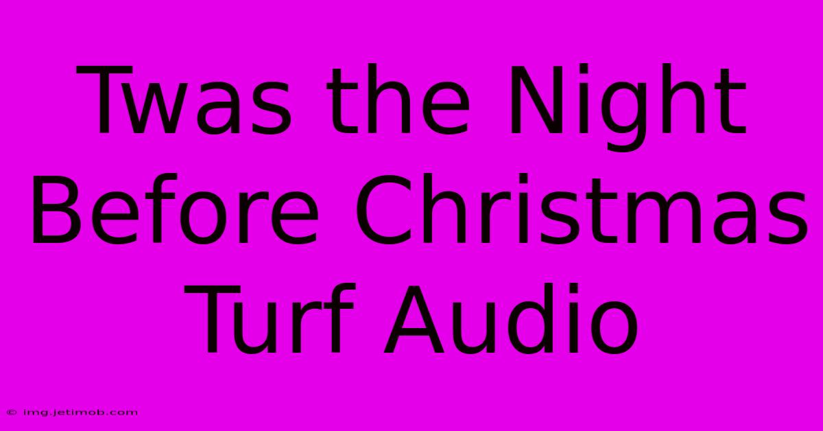 Twas The Night Before Christmas Turf Audio