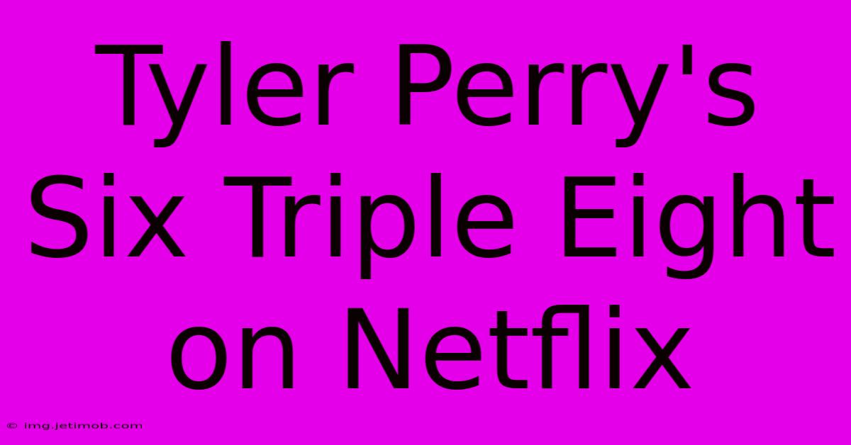 Tyler Perry's Six Triple Eight On Netflix