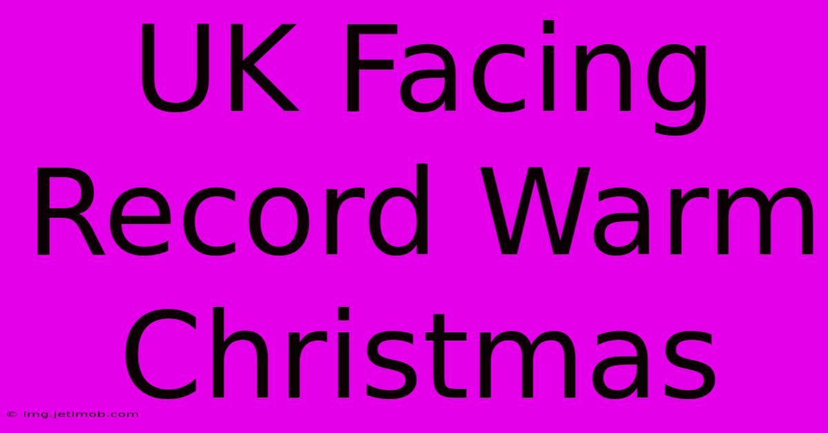 UK Facing Record Warm Christmas