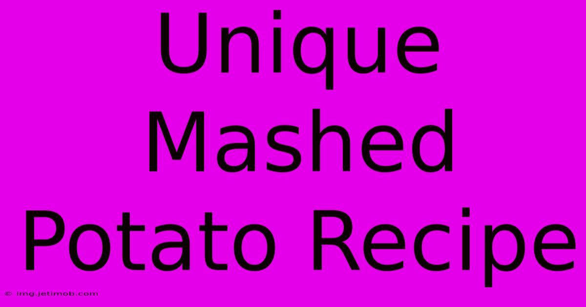 Unique Mashed Potato Recipe