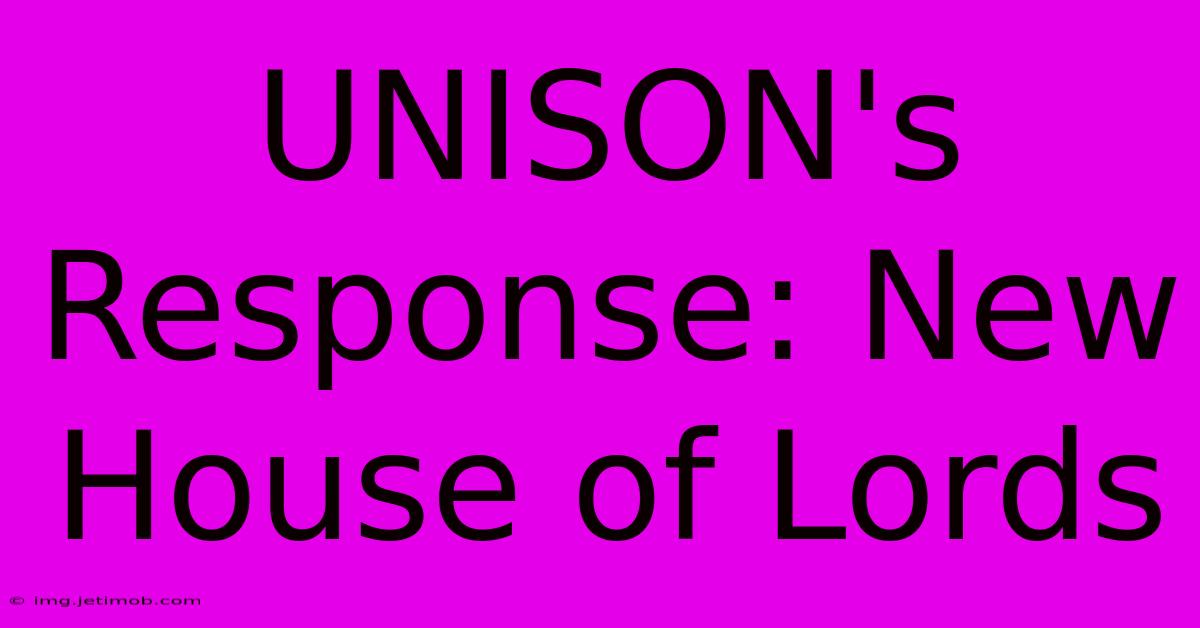 UNISON's Response: New House Of Lords