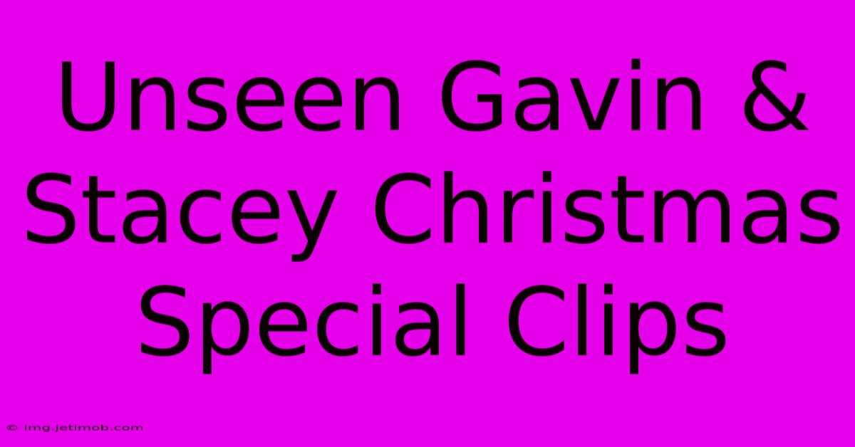 Unseen Gavin & Stacey Christmas Special Clips