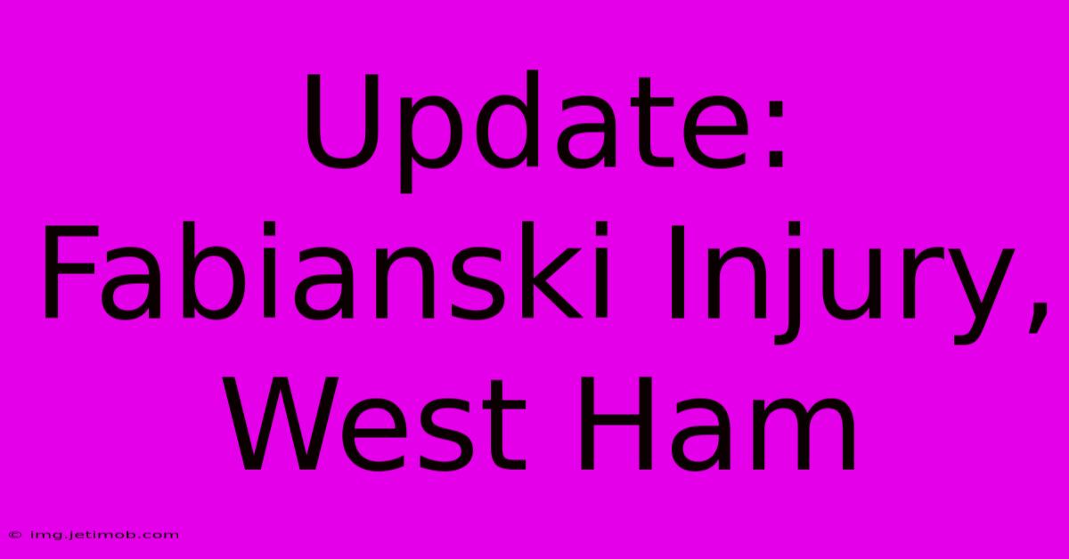 Update: Fabianski Injury, West Ham