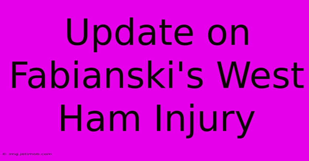 Update On Fabianski's West Ham Injury