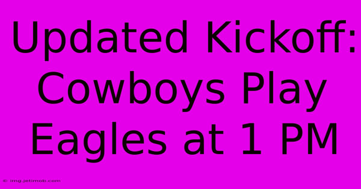 Updated Kickoff: Cowboys Play Eagles At 1 PM