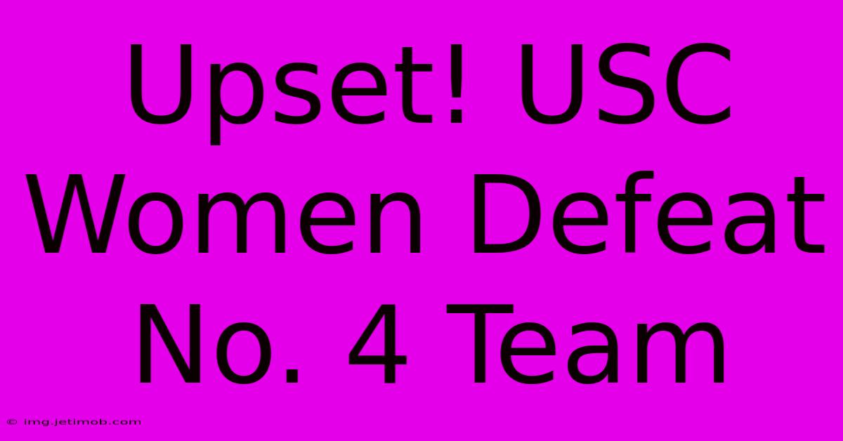 Upset! USC Women Defeat No. 4 Team