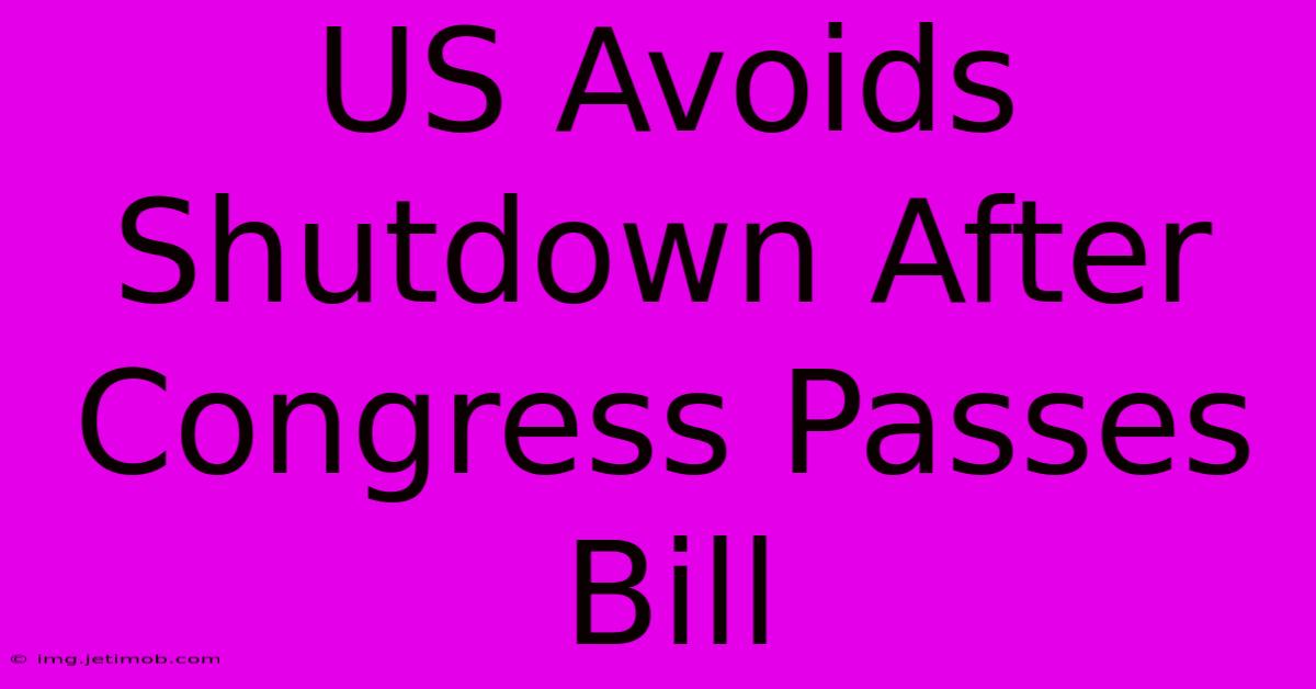 US Avoids Shutdown After Congress Passes Bill