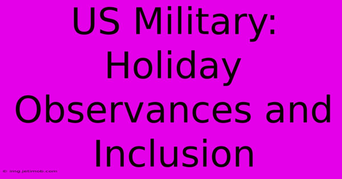 US Military: Holiday Observances And Inclusion