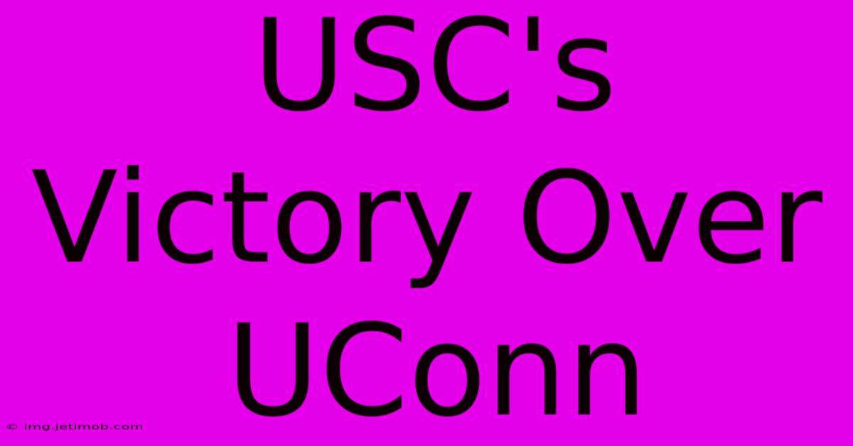 USC's Victory Over UConn