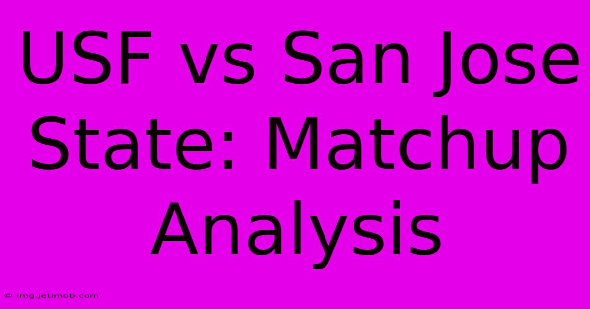 USF Vs San Jose State: Matchup Analysis