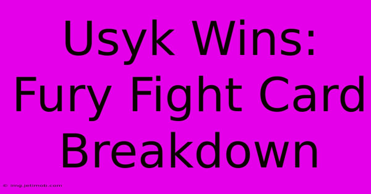 Usyk Wins: Fury Fight Card Breakdown