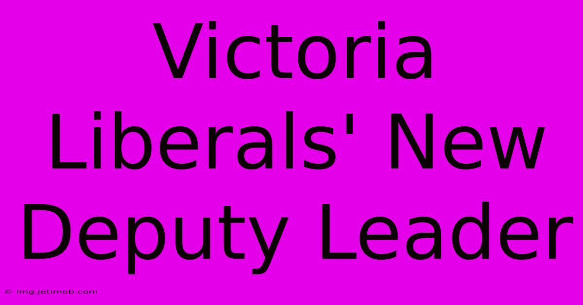 Victoria Liberals' New Deputy Leader