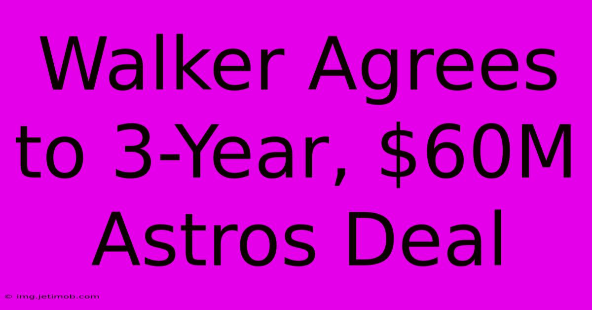 Walker Agrees To 3-Year, $60M Astros Deal