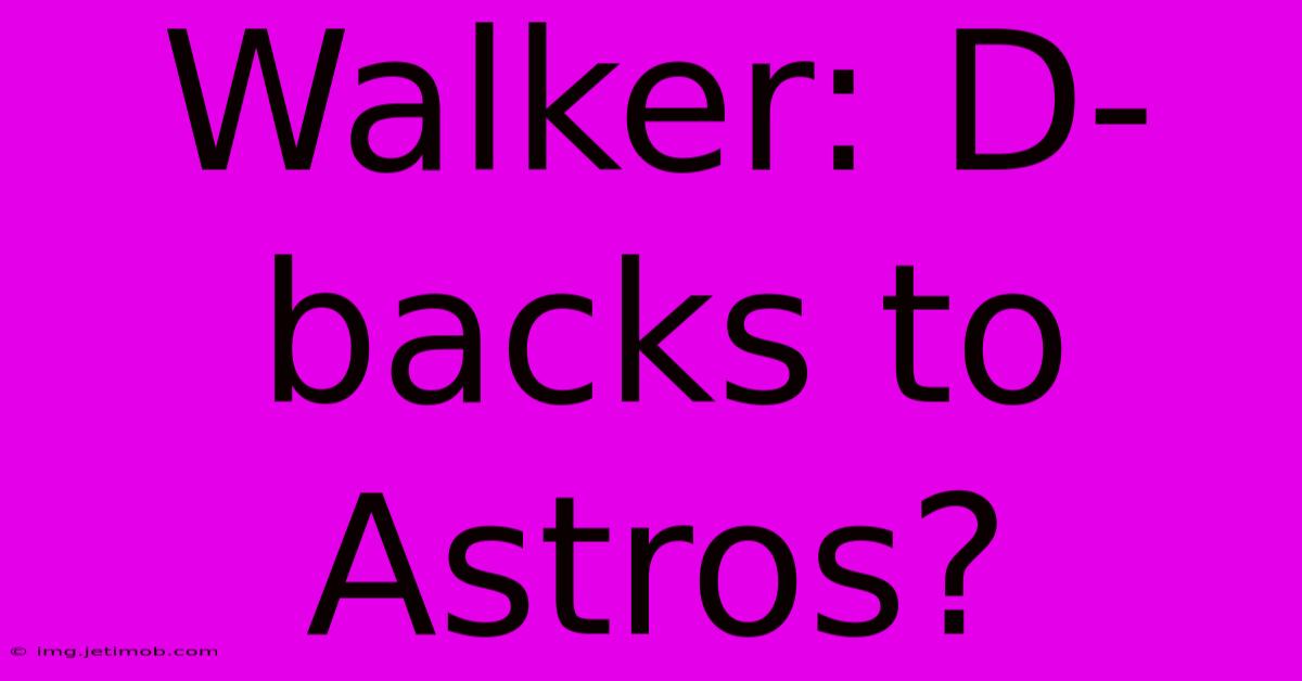 Walker: D-backs To Astros?