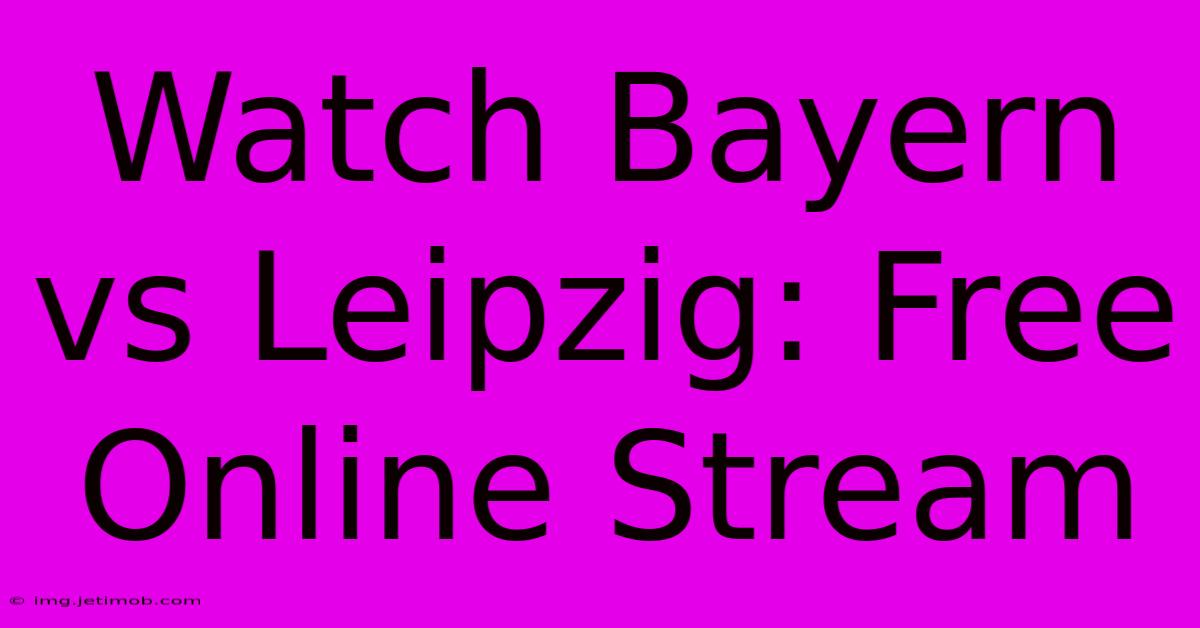 Watch Bayern Vs Leipzig: Free Online Stream