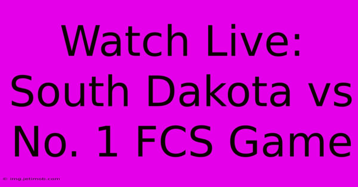 Watch Live: South Dakota Vs No. 1 FCS Game