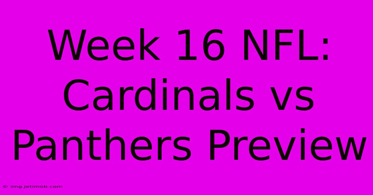 Week 16 NFL: Cardinals Vs Panthers Preview