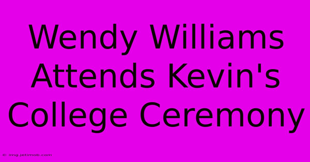 Wendy Williams Attends Kevin's College Ceremony