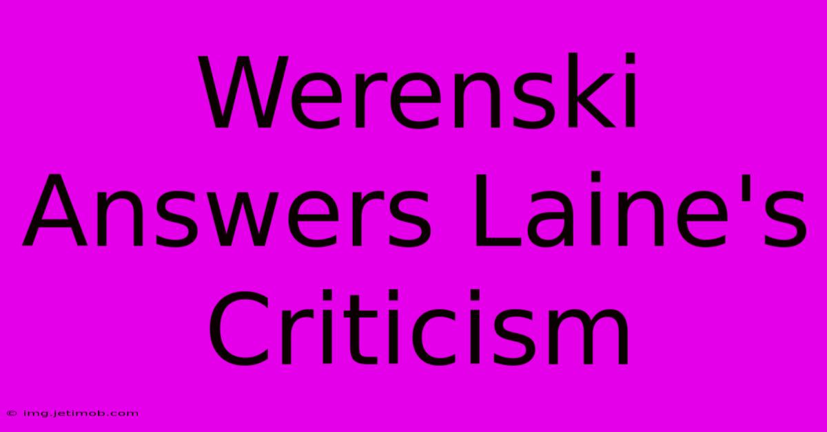 Werenski Answers Laine's Criticism