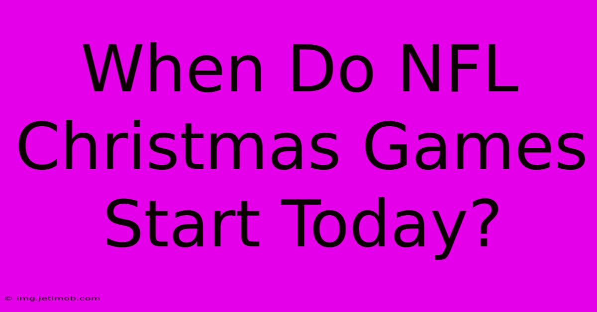 When Do NFL Christmas Games Start Today?