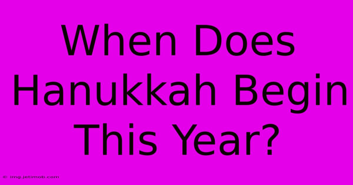 When Does Hanukkah Begin This Year?