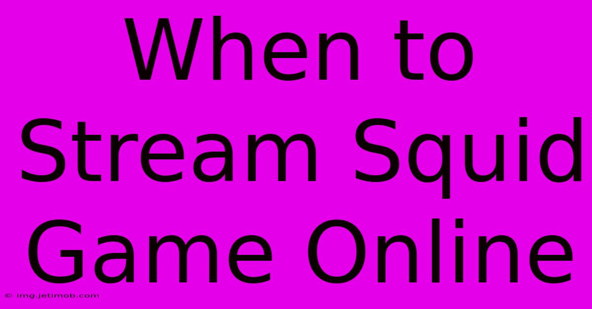 When To Stream Squid Game Online