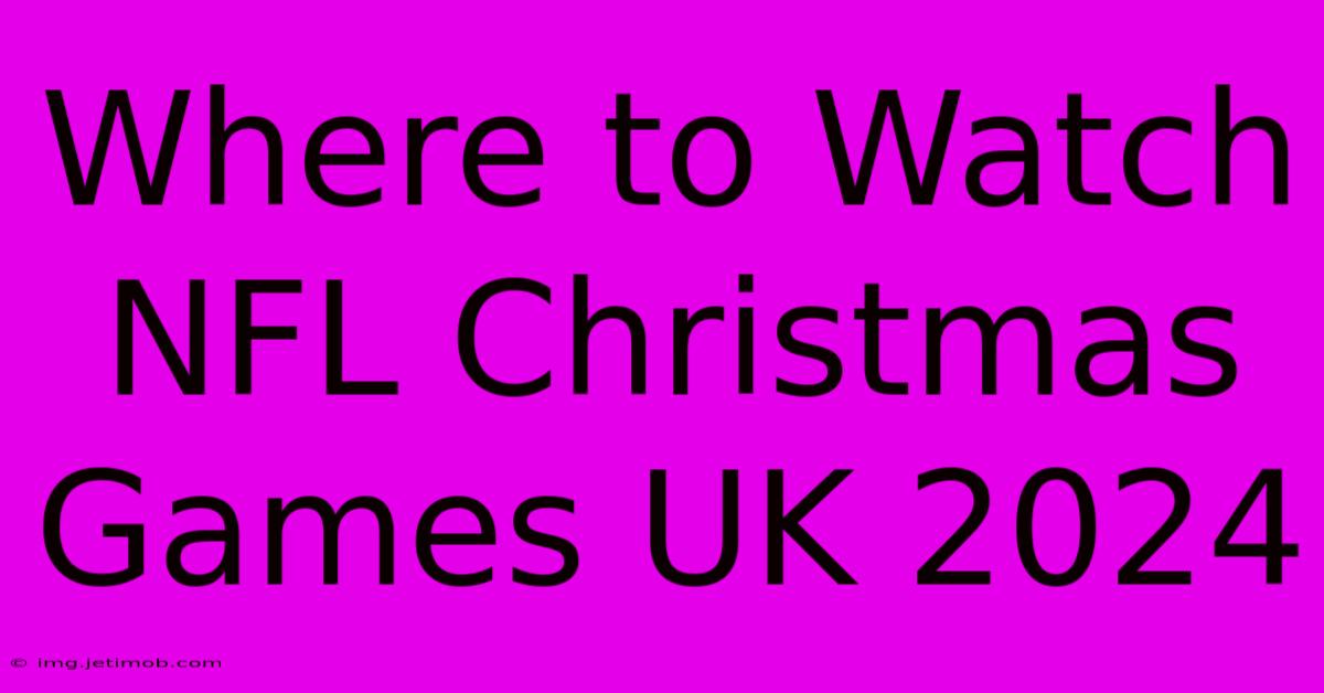 Where To Watch NFL Christmas Games UK 2024