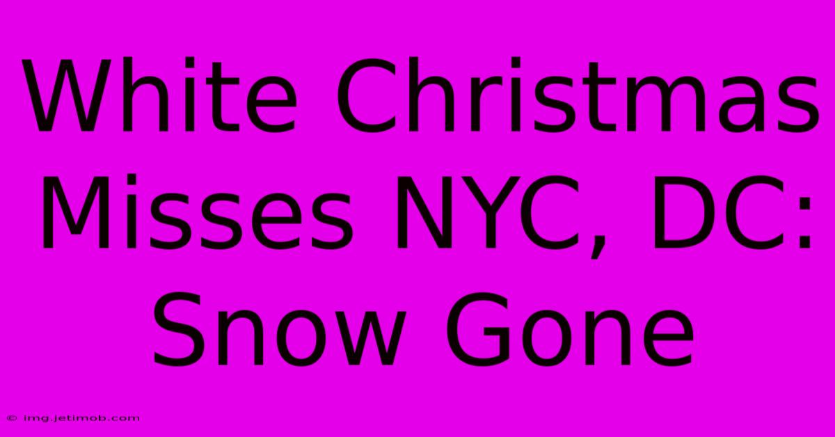 White Christmas Misses NYC, DC: Snow Gone