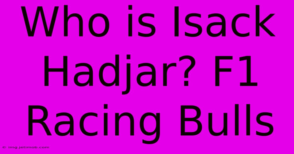 Who Is Isack Hadjar? F1 Racing Bulls