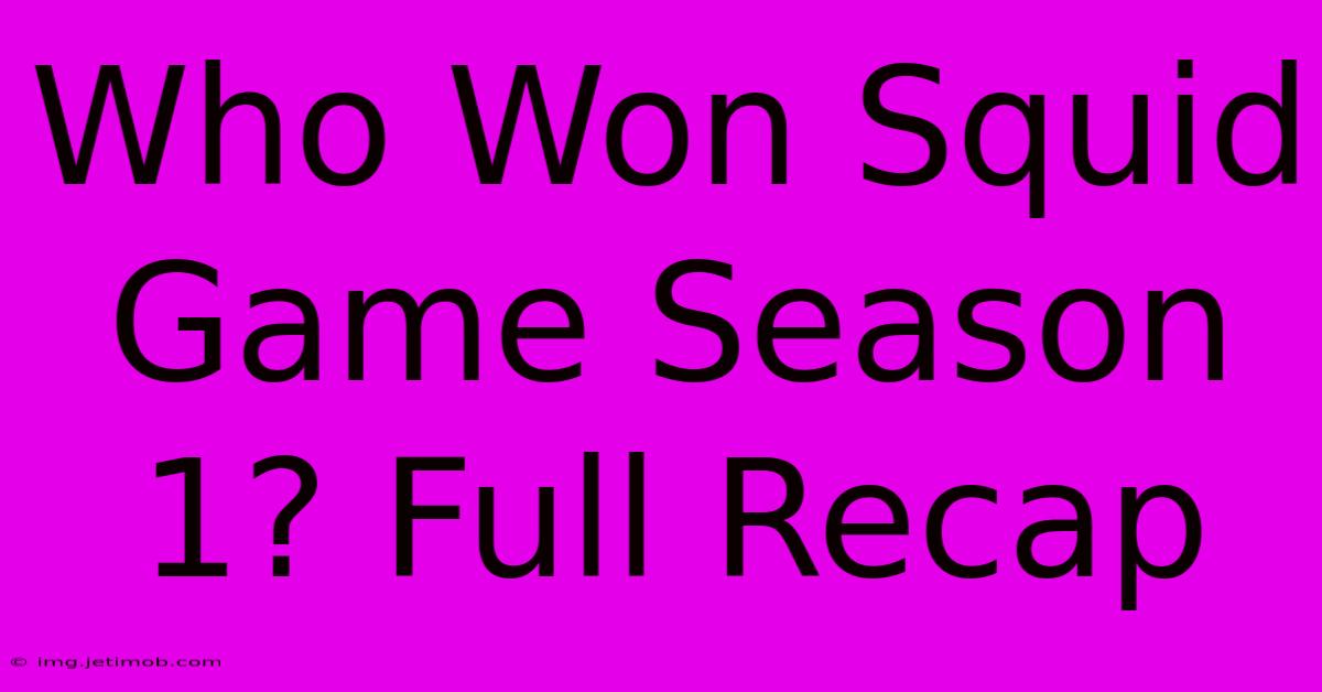 Who Won Squid Game Season 1? Full Recap