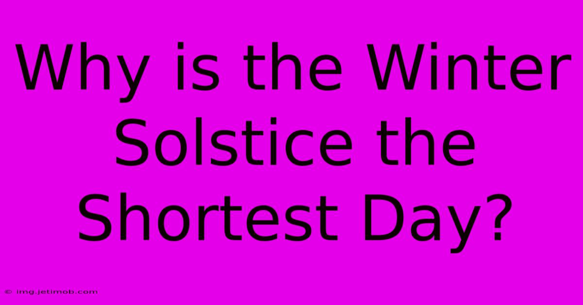 Why Is The Winter Solstice The Shortest Day?