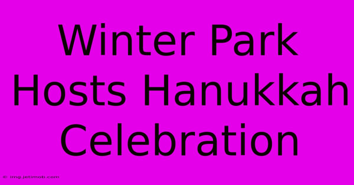 Winter Park Hosts Hanukkah Celebration