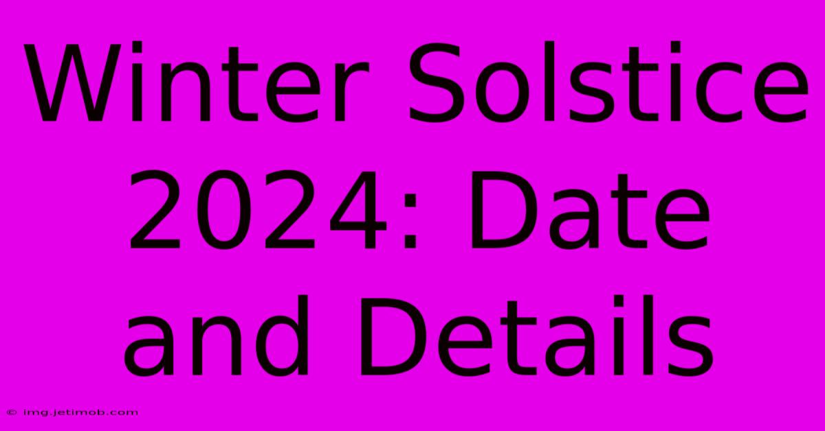 Winter Solstice 2024: Date And Details