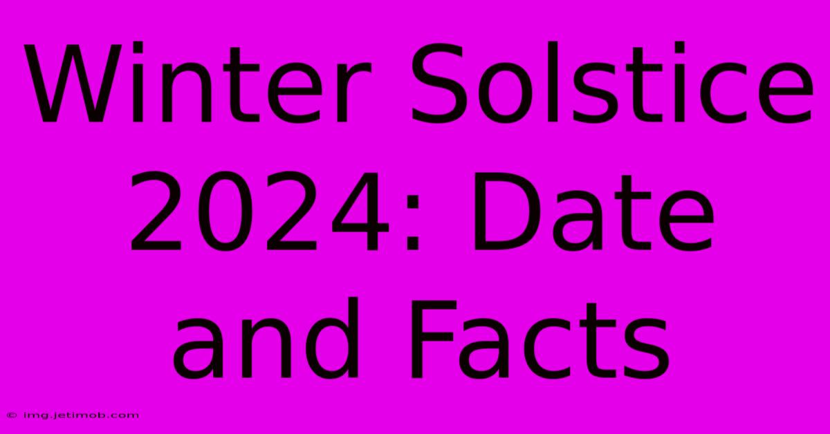 Winter Solstice 2024: Date And Facts