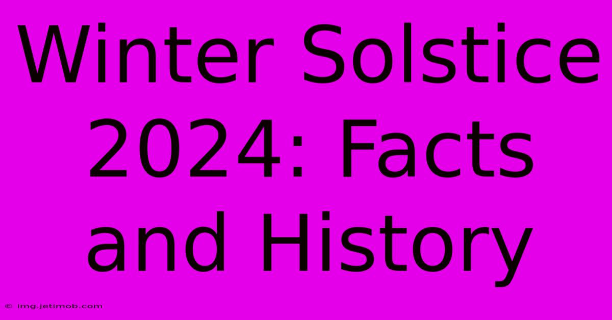 Winter Solstice 2024: Facts And History