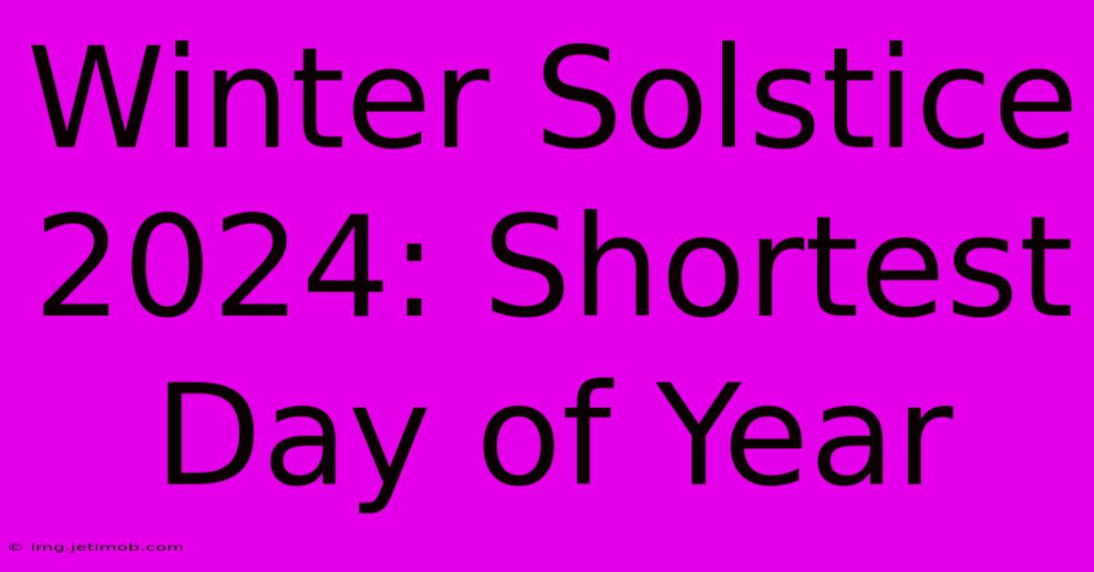 Winter Solstice 2024: Shortest Day Of Year