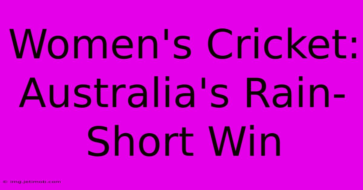 Women's Cricket: Australia's Rain-Short Win