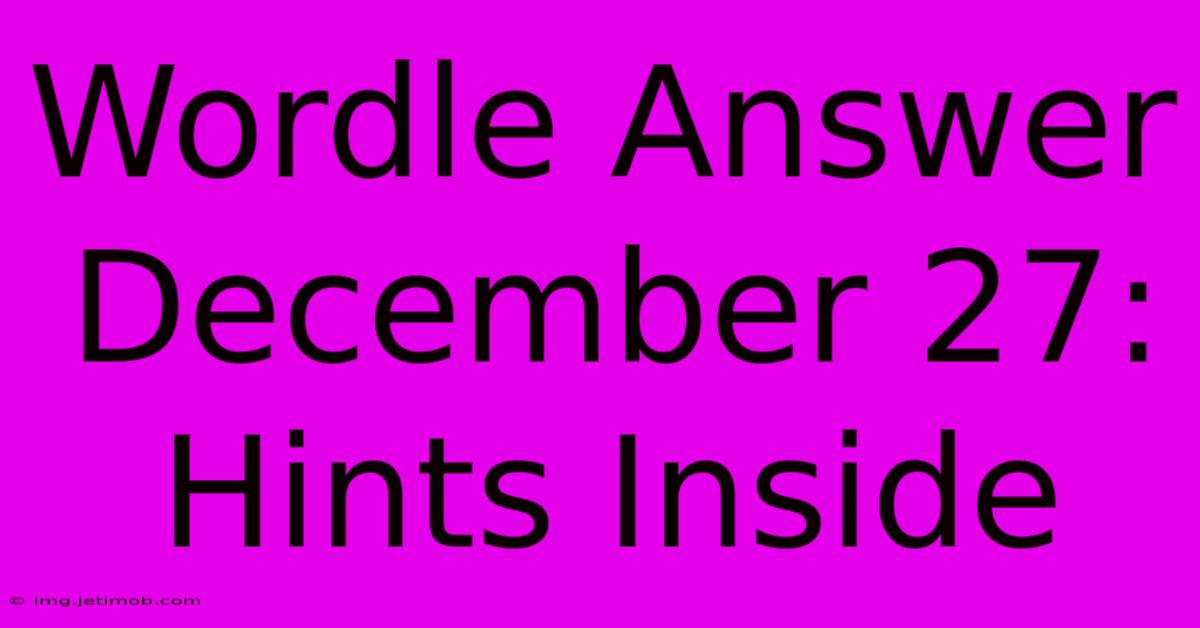 Wordle Answer December 27: Hints Inside