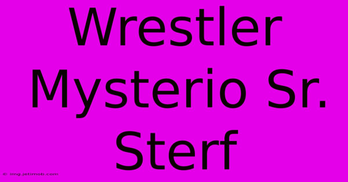 Wrestler Mysterio Sr. Sterf