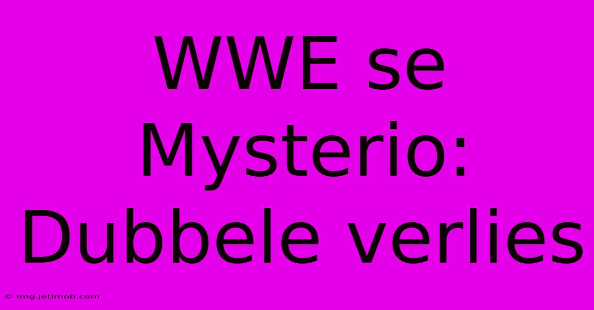 WWE Se Mysterio: Dubbele Verlies