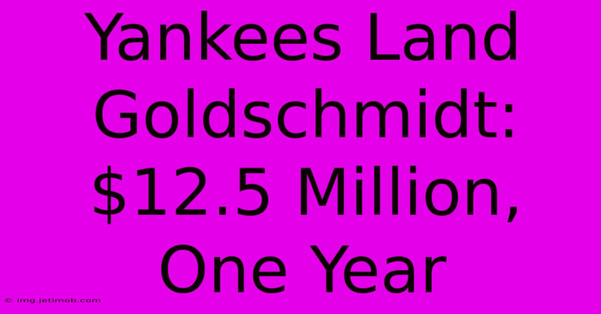 Yankees Land Goldschmidt: $12.5 Million, One Year