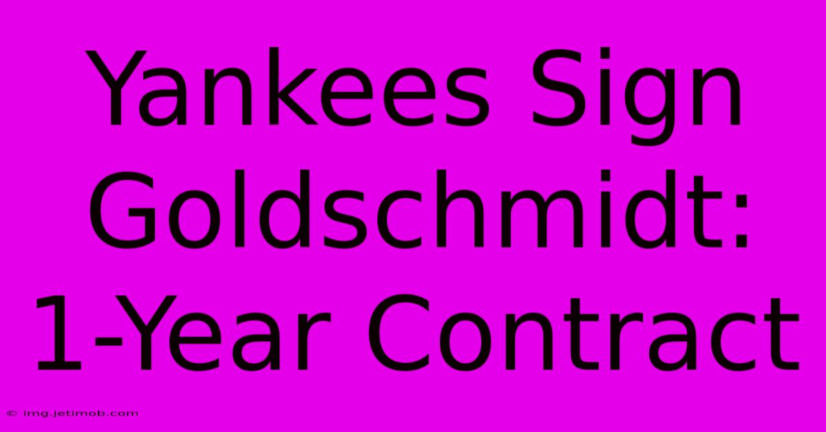 Yankees Sign Goldschmidt: 1-Year Contract