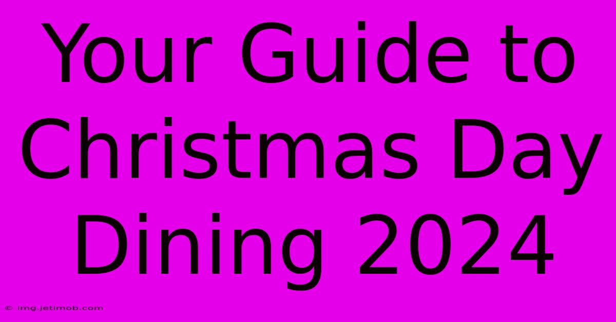 Your Guide To Christmas Day Dining 2024